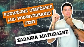 PODWÓJNA OBNIŻKA LUB PODWYŻKA CEN  ZADANIA MATURALNE Z PROCENTAMI [upl. by Priscilla]