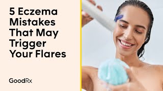 What Triggers Eczema 5 Eczema Mistakes That May Trigger Your Flares  GoodRx [upl. by Brozak]