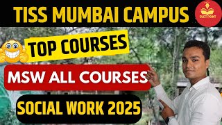 TISS MUMBAI CAMPUS COURSES ALL info TISS Social work  TISS mumbai campus msw course [upl. by Ahsiekrats]