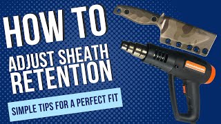 How to Adjust Sheath Retention Simple Tips for a Perfect Fit [upl. by Gnurt]