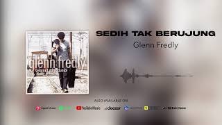 Glenn Fredly  Sedih Tak Berujung Official Audio [upl. by Ano]