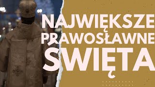 Największe święta prawosławne [upl. by Cortney]