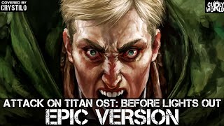 Attack on Titan OST Before Lights Out Ft LaLaCurlyWorld   EPIC VERSION [upl. by Fink]