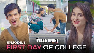 Poles Apart  E01First Day Of College FtTanya Singh Abhishek Kapoor Webseries Hasley Originals [upl. by Viviene]