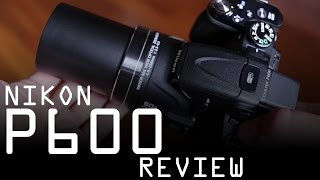 Nikon Coolpix P600 review [upl. by Deming647]