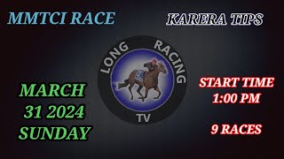 MMTCI RACEMARCH 31 2024 SUNDAYKARERA TIPSLongRacingTv [upl. by Gabby674]