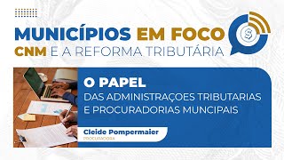 Municípios em Foco  Episódio 8 O papel das administrações tributárias e procuradorias municipais [upl. by Ayar]