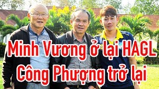 Minh Vương ở lại HAGL  Công Phượng có thể trở lại vào tháng sau [upl. by Akoyin]