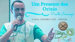 Ponto de Iemanjá  Um Presente dos Orixás  Sandro Luiz Umbanda [upl. by Sylirama]