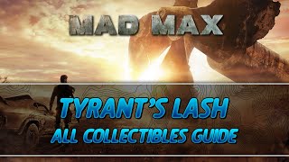 Mad Max  Tyrants Lash Camp All Collectibles Guide History RelicInsigniaScrap [upl. by Liamsi810]