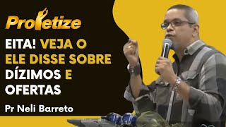 Dízimos e Ofertas  Eita Veja o que o Pr Neli Barreto disse sobre isso [upl. by Anu]