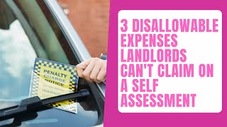 3 disallowable expenses Landlords cant claim on a Self Assessment tax return [upl. by Llerrud859]