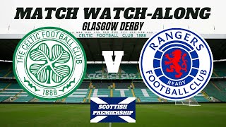 CELTIC vs RANGERS  Match Watch Along [upl. by Kosaka]