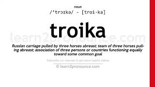 Pronunciation of Troika  Definition of Troika [upl. by Montano]