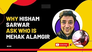 Why Hisham Sarwar Ask Who Is Mehak Alamgir   Freelancing In Pakistan [upl. by Chadabe]