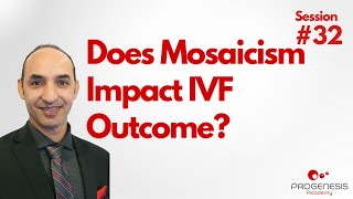 Does Mosaicism Impact IVF Outcome Preview [upl. by Elita237]