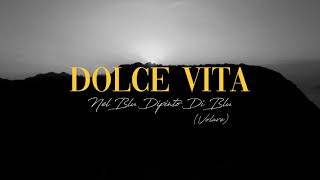 DOLCE VITA  Nel Blu Dipinto Di Blu Volare Official Lyric Video [upl. by Sebbie]