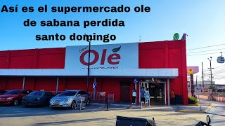 ASI ES EL SUPERMERCADO OLE DE SANTO DOMINGO [upl. by Mariande]