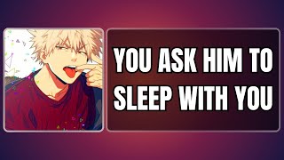 You ask him to sleep with you  Bakugou x listener [upl. by Alegre]