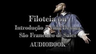 Filoteia ou Introdução à Vida Devota  São Francisco de Sales audiobook [upl. by Salba]