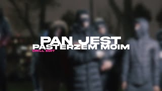 PAN JEST PASTERZEM MOIM  DRILL REMIX [upl. by Bondon]