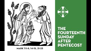 Fourteenth Sunday After Pentecost  August 25 2024 [upl. by Iveksarap]