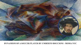 Dynamism of a Soccer Player by Umberto Boccioni  MOMA NYC [upl. by Flodnar]