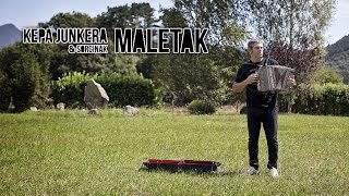 Maletak  Kepa Junkera [upl. by Lokin856]