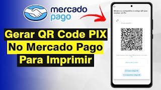 Como Gerar QR Code PIX no App Mercado Pago Para Imprimir Atualizado 2024 [upl. by Xilef793]