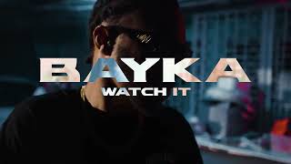 Bayka  Watch It Official Music Video [upl. by Theron37]