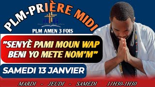 PLMPRIÈRE MIDI  SENYÈ PAMI MOUN WAP BENI YO METE NONM  SAMEDI 13 JANVIER 2024 [upl. by Nagaet]