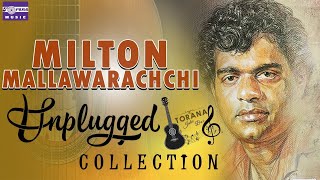 Milton Mallawarachchi Unplugged Collection  Torana Juke Box [upl. by Tamsky]