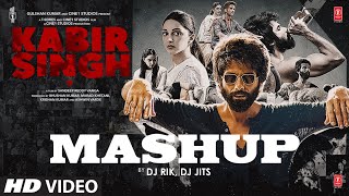 Kabir Singh Mashup Shahid Kapoor Kiara  Arijit SSachetParamparaVishalArmaanDJ RikDJ Jits [upl. by Latsyrd217]