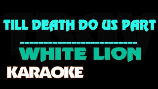 Till Death Do Us Part  White Lion Karaoke [upl. by Sykleb]