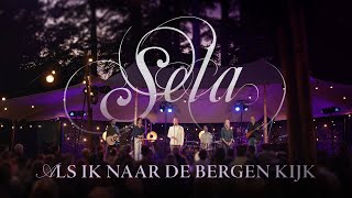 Als ik naar de bergen kijk  Sela [upl. by Chance]