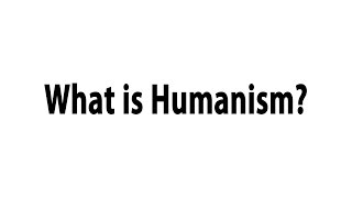 What is Humanism [upl. by Ecneret]