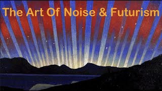 The Art of Noise Luigi Russolo Futurism [upl. by Anoid]