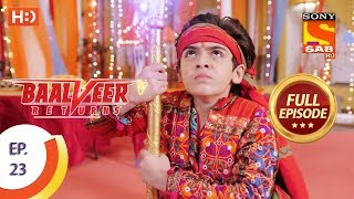 Baalveer Returns  Ep 23  Full Episode  10th October 2019 [upl. by Llenehs]