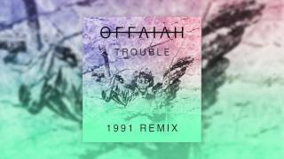 offaiah  Trouble 1991 Remix [upl. by Enilrem445]