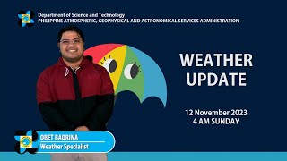 Public Weather Forecast issued at 4AM  12 November 2023 [upl. by Aurilia]