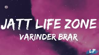 JATT LIFE ZONE Lyrics Video VARINDER BRAR  New Punjabi Song 2022  Punjabi Song Lyrical punjab [upl. by Turoff]