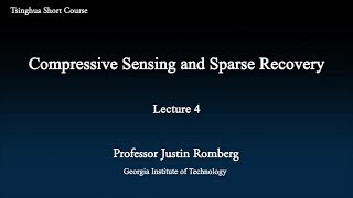 Compressive Sensing and Sparse Recovery Lecture 4Oct 15th [upl. by Sible]