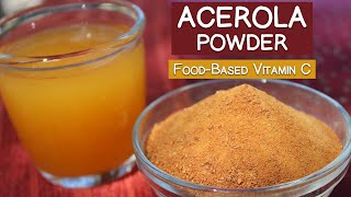 Acerola Cherry Powder Natural FoodBased Vitamin C Vs Ascorbic Acid [upl. by Nnylylloh]