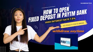 How To Open Fixed Deposit In Paytm Payments Bank  IndusInd Bank  Highest Interest rate 75 [upl. by Anne]