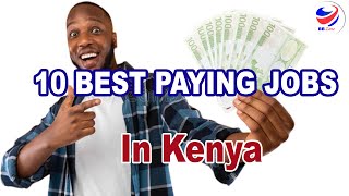 Top 10 Highest paying Jobs in Kenya 2022 [upl. by Ainoloppa938]