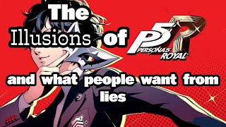 the illusions of persona 5 and what people want from lies [upl. by Towbin]