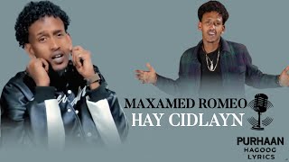 MOHAMED ROMEOHAY CIDLAYNOFFICIAL LYRICS 2024 somali song [upl. by Rudd]