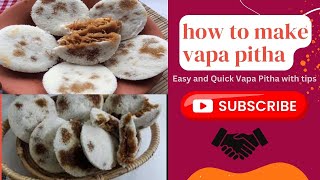 how to make vapa pitha  Easy and Quick Vapa Pitha with tips [upl. by Teahan72]