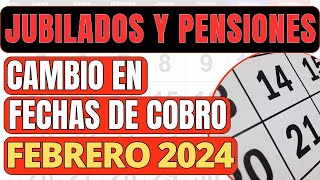 CAMBIO en LAS FECHAS DE PAGO de FEBRERO 2024 Cuando y Cuanto cobro JUBILADOS PENSIONADOS Y PNC [upl. by Nnek]