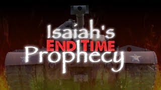 Isaiahs Endtime Prophecy [upl. by Ettenot]